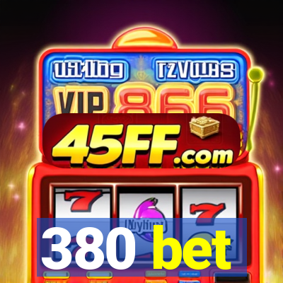 380 bet